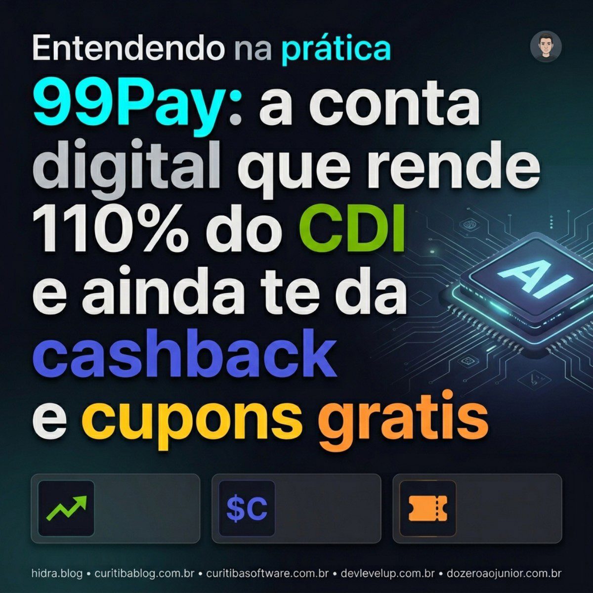99Pay: a conta digital que rende 110% do CDI e ainda te da cashback e cupons gratis