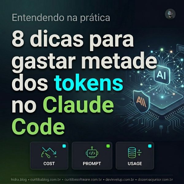 8 dicas para gastar metade dos tokens no Claude Code