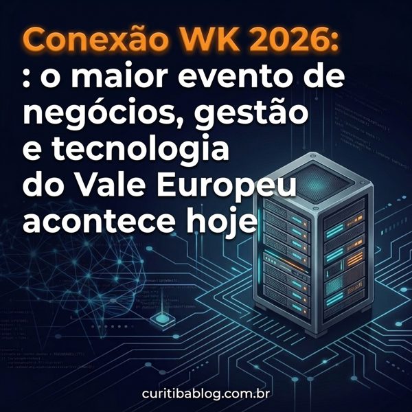 Conexão WK 2026: o maior evento de Negócios, Gestão e Tecnologia do Vale Europeu acontece hoje