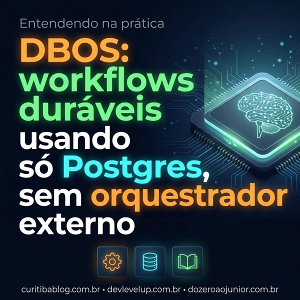 DBOS: workflows duráveis usando só Postgres, sem orquestrador externo