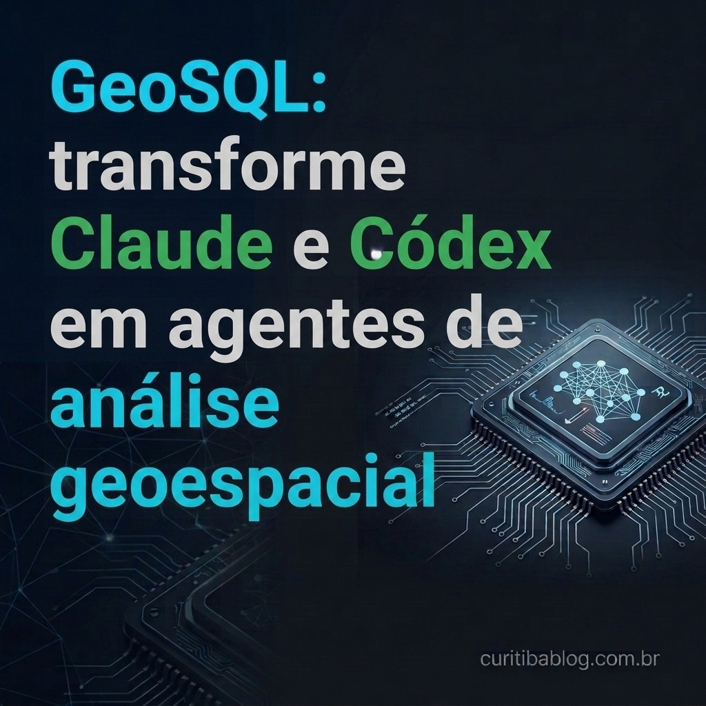 GeoSQL: transforme Claude e Códex em agentes de análise geoespacial