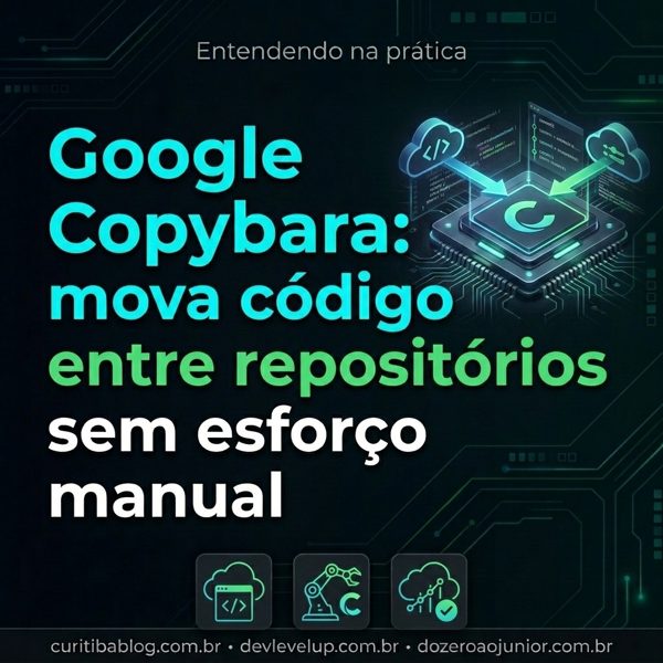Google Copybara: mova código entre repositórios sem esforço manual