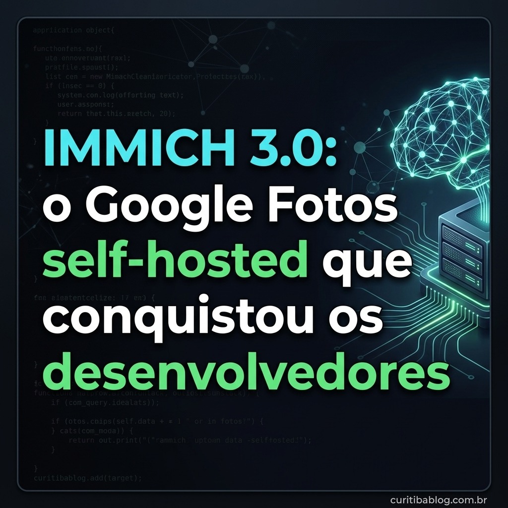 Immich 3.0: o Google Fotos self-hosted que conquistou os desenvolvedores