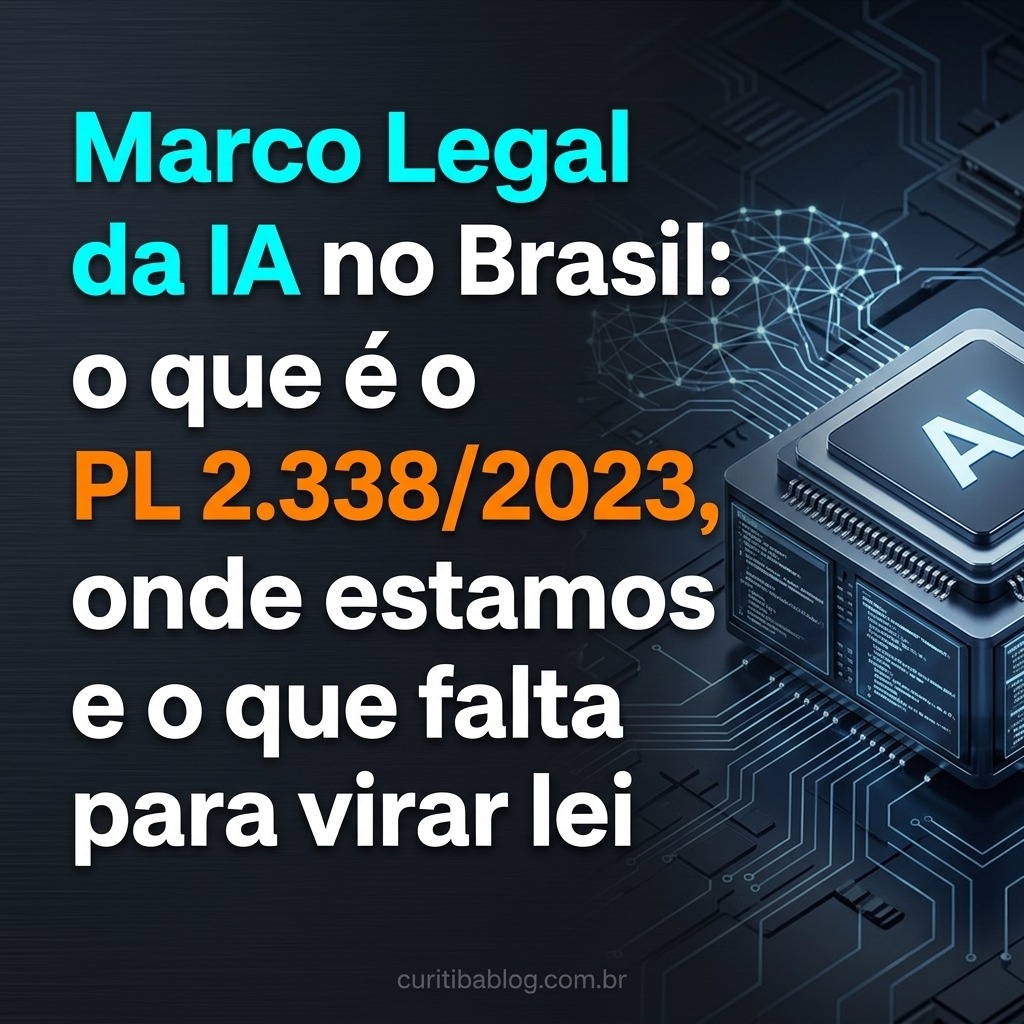 Marco Legal da IA no Brasil: o que é o PL 2.338/2023, onde estamos e o que falta para virar lei