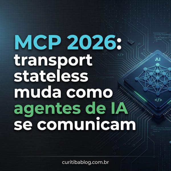 MCP 2026: transport stateless muda como agentes de IA se comunicam