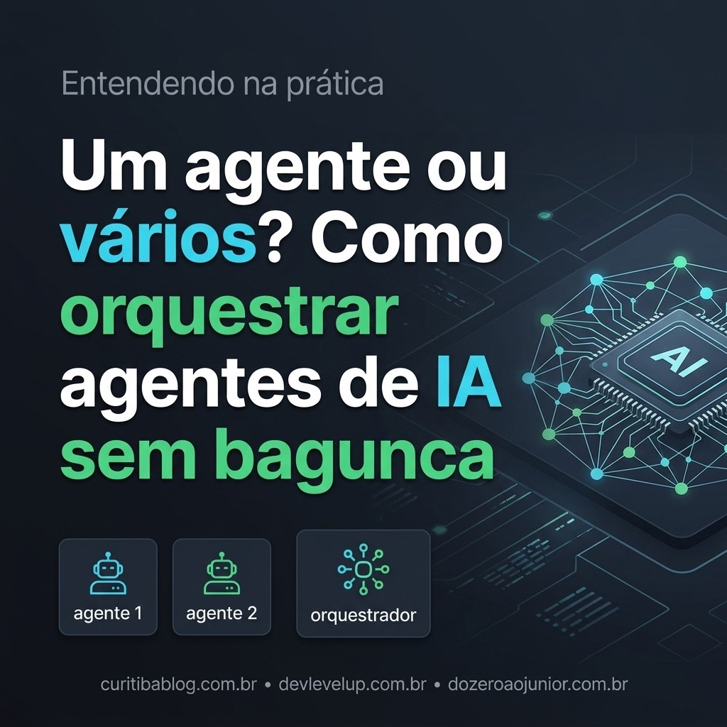 Um agente ou vários? Como orquestrar agentes de IA sem bagunca