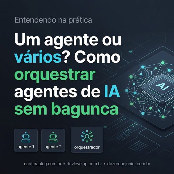 Um agente ou vários? Como orquestrar agentes de IA sem bagunca