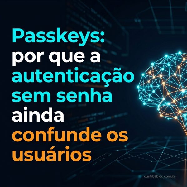 Passkeys: por que a autenticação sem senha ainda confunde os usuários
