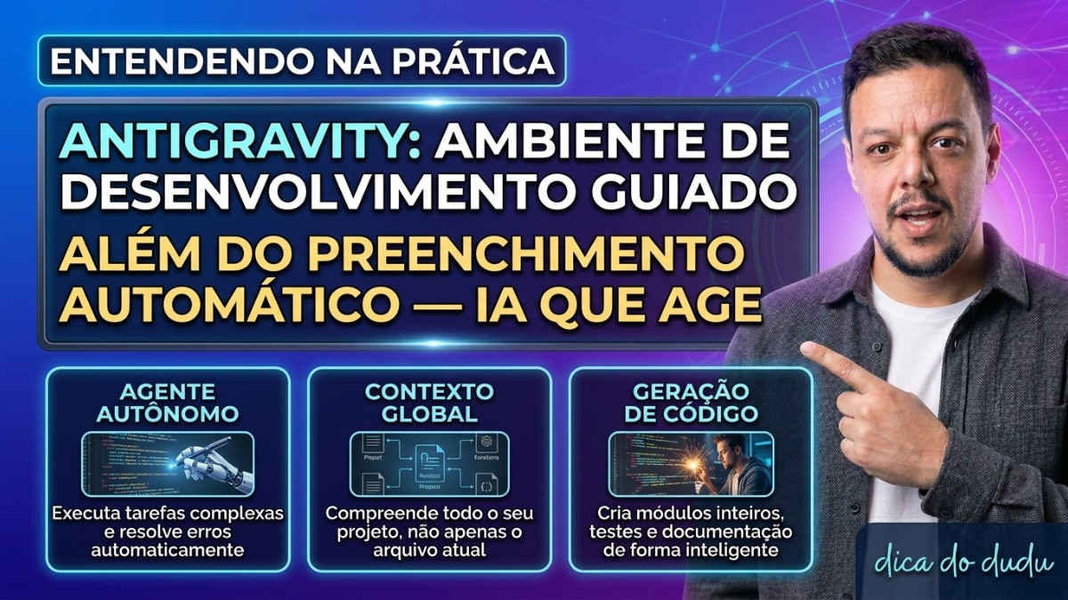 Antigravity: ambiente de desenvolvimento orientado por agentes