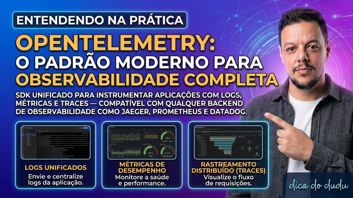 OpenTelemetry: o padrão moderno para observabilidade completa
