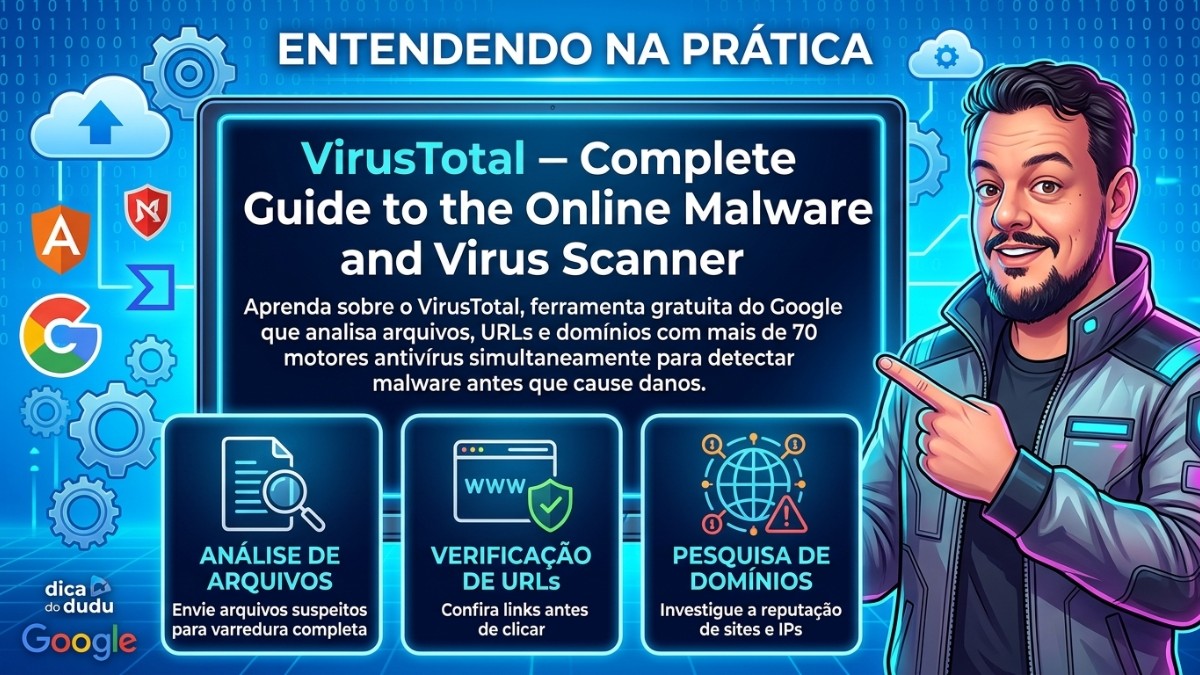 VirusTotal - Guia Completo do Scanner Online de Malware e Vírus