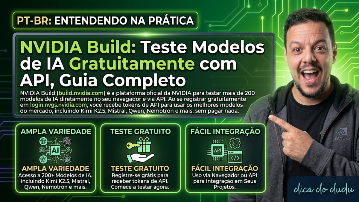 NVIDIA Build: Teste Modelos de IA de Graça com API, Guia Completo