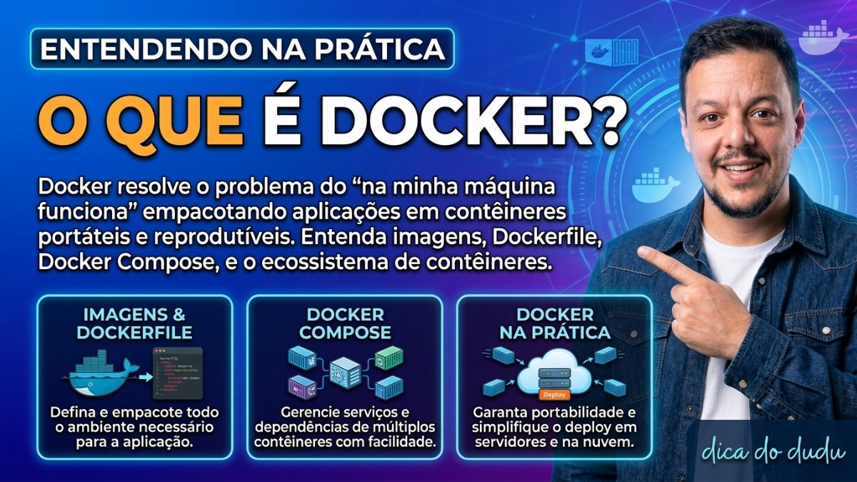 Entendendo na Prática: o que e Docker