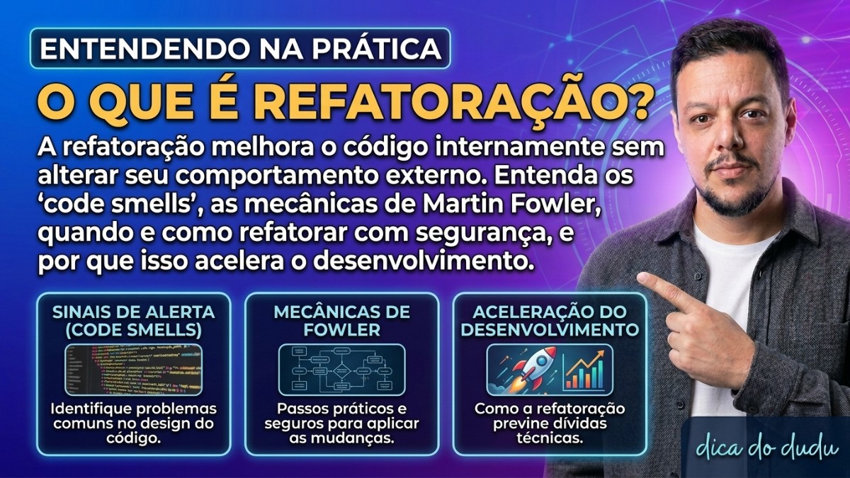 Entendendo na Prática: o que e Refatoração