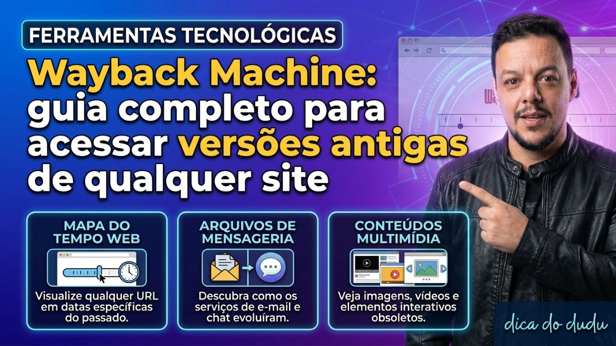Wayback Machine: guia completo para acessar versões antigas de qualquer site