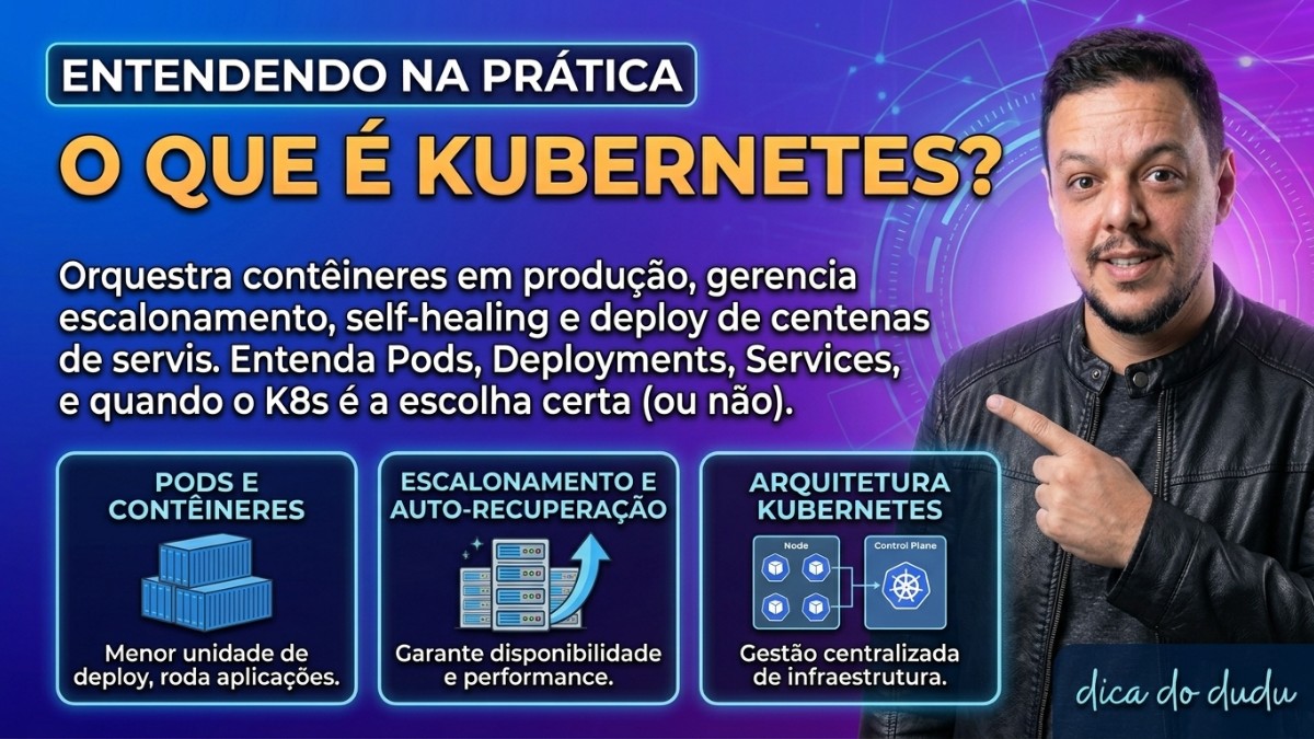 Entendendo na Prática: o que e Kubernetes
