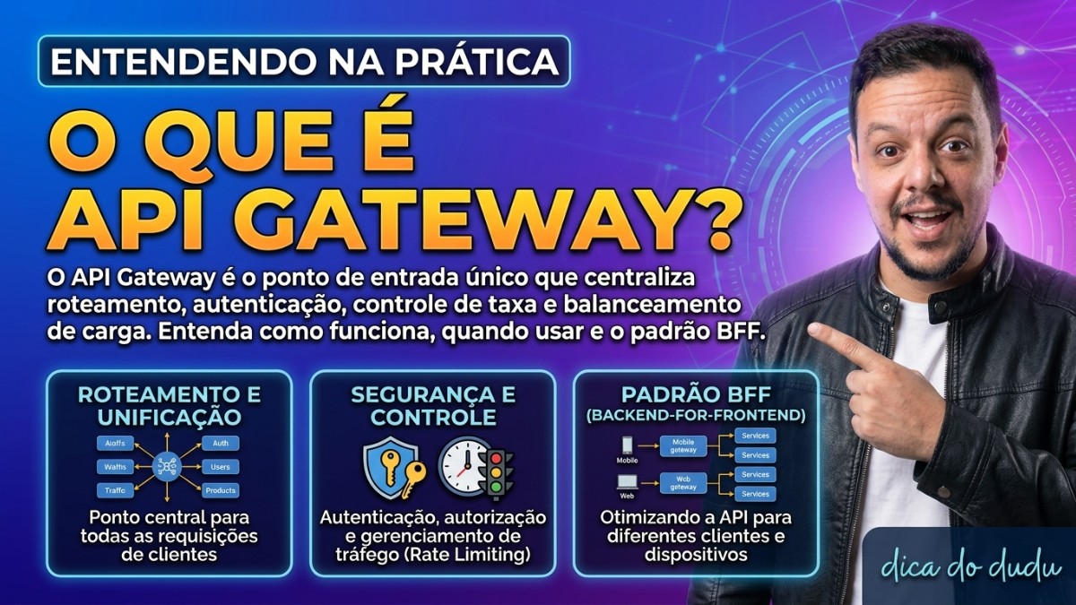 Entendendo na Prática: o que e API Gateway